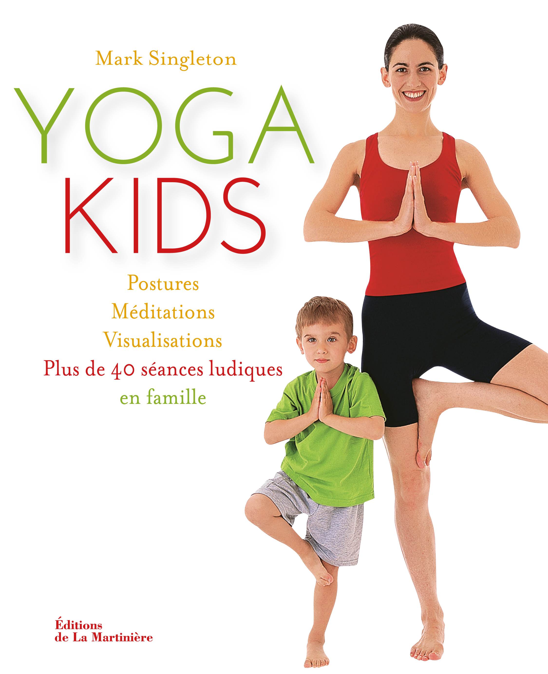 Yoga Kids : LE guide pour pratiquer le yoga en famille